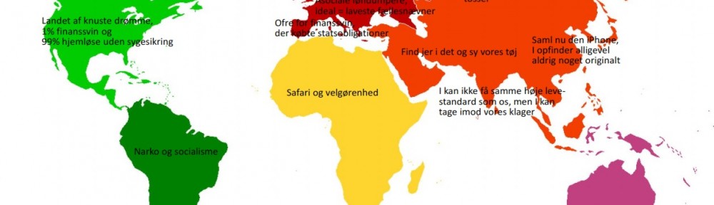 Det fordomsfulde verdenskort. Er det sådan, vi efterhånden ser verden fra fløjtelandet Danmark. En verden befolket af danskere, parasitter og tjenere.